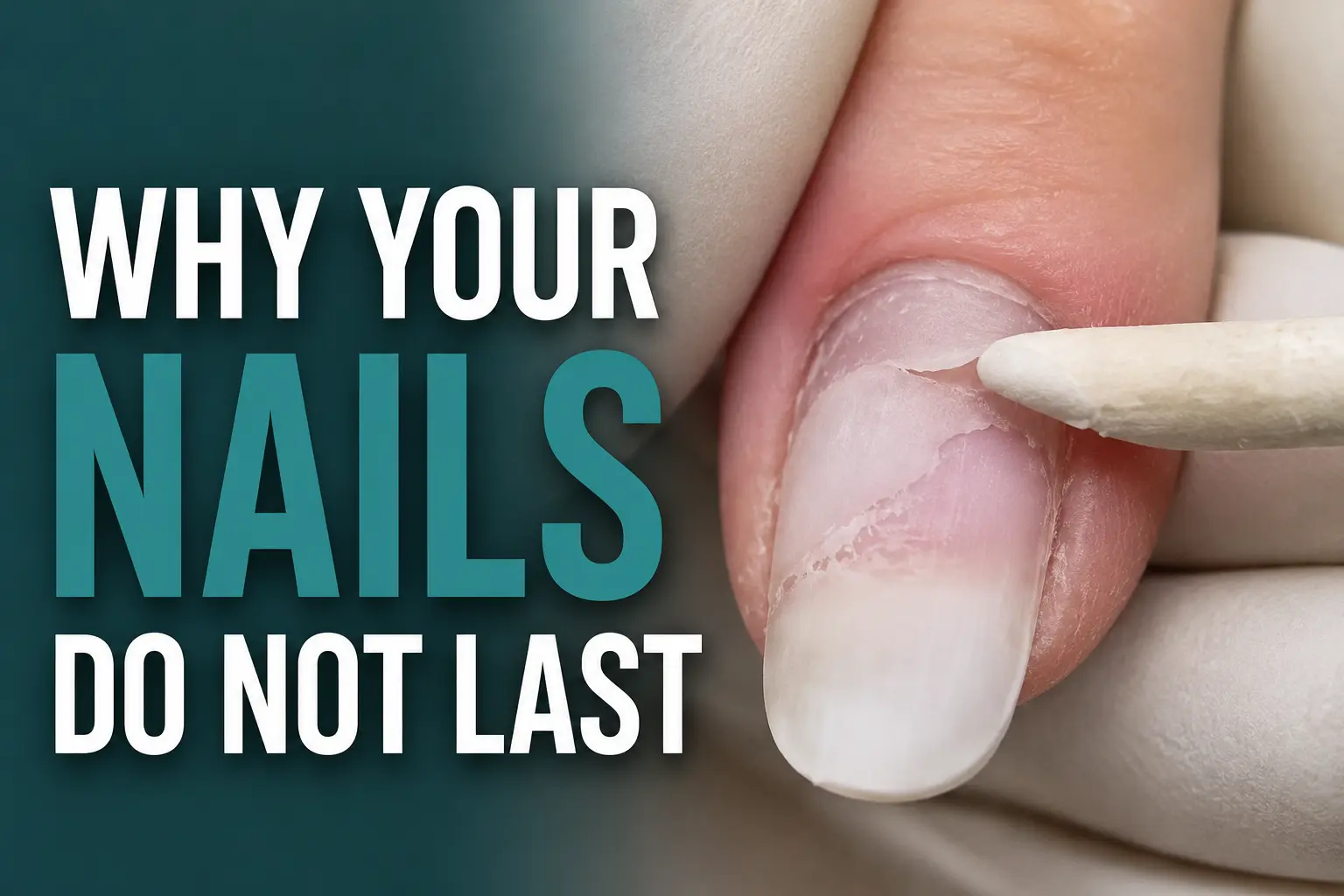 Why your nails do not last free online nail course explaining lifting and retention problems