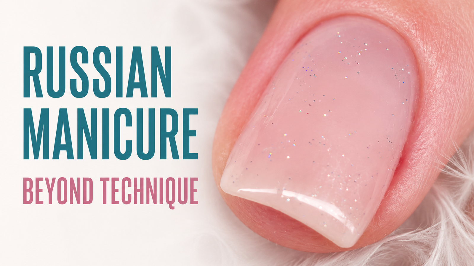 Russian Manicure – Beyond Technique online course.png