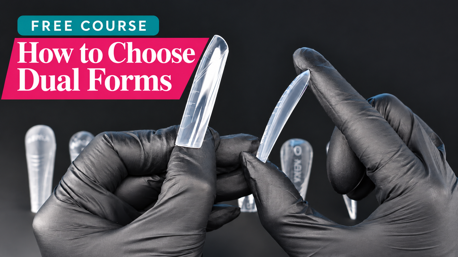 How to choose dual forms: free online course thumbnail showing gloved hands holding clear dual forms of different shapes